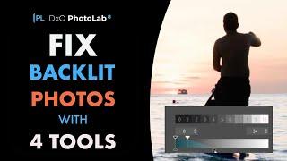 DXO PHOTOLAB 8: FIX BACKLIT PHOTOS WITH 4 TOOLS. WHICH IS BEST?