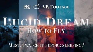 Lucid Dream | How to Fly. Great for meditation and to prevent daily stress. 360 Video 4K