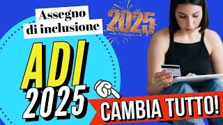 ️ ADI, Assegno di Inclusione  Dal 2025 Cambia tutto‼️ Undici ricariche e nuove regole.