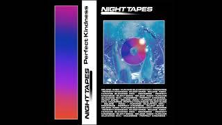 Night Tapes - "Perfect Kindness" EP (Official)