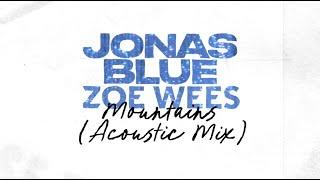 Jonas Blue x Zoe Wees - Mountains (Acoustic Mix) (Lyric Video)
