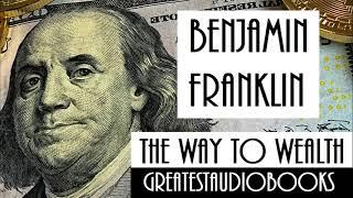 THE WAY TO WEALTH by Benjamin Franklin FULL AudioBook Sal Styles Choice Audio Books