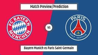 Match Preview/Prediction - Bayern Munich vs Paris Saint-Germain (UEFA Champions League)(26/11/2024)