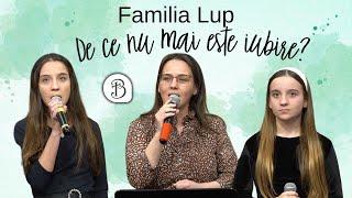 Familia Lup | De ce nu mai este iubire ? | Betel Reus |