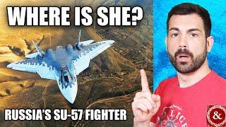 Where is Russia's "Missing" SU-57 Stealth Fighter?