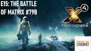 X4 E15: The Battle of Matrix 79B (AKA, capital ship brawl time)