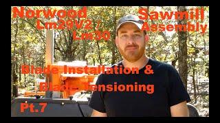 Norwood LM29V2 / LM30 Sawmill Assembly / Blade installation and Blade Tension Pt.7