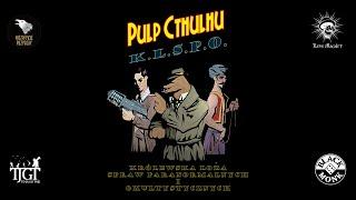 INTRO I Pulp Cthulhu I Królewska Loża Spraw Paranormalnych i Okultystycznych