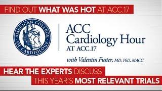 ACC Cardiology Hour at ACC.17 with Valentin Fuster, MD, PhD, MACC