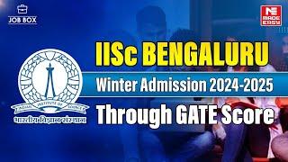 IISc Bengaluru Winter Admissions 2024-25 | PhD Programs through GATE Score | MADE EASY