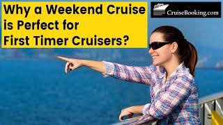 Why a Weekend Cruise is Perfect for First Timer Cruisers | CruiseBooking.com | #cruiselife