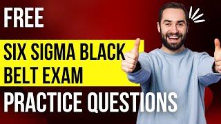 Six Sigma Black Belt Exam Free Practice Questions