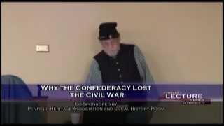 Civil War Lecture Series - Why the Confederacy Lost