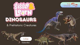 Dinosaurs and Prehistoric Creatures: Fun Facts and Amazing Discoveries | Giggle and Learn