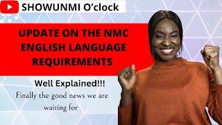 NMC LATEST UPDATE ON ENGLISH REQUIREMENTS. WATCH THE FINAL DECISION NOW- Well Explained