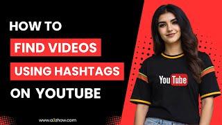 How to Find Videos Using Hashtags on Youtube