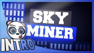 Intro For Skyminer