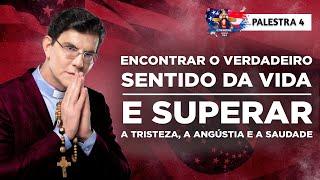 SUPERAR A TRISTEZA, A ANGÚSTIA E A SAUDADE | PALESTRA 4 | RETIRO MISSÃO USA @PadreManzottiOficial