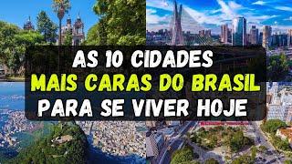 As 10 Cidades Mais Caras do Brasil Para Se Viver Hoje