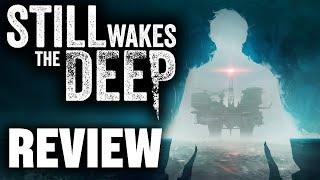 Still Wakes The Deep Review - A Solid Horror Story