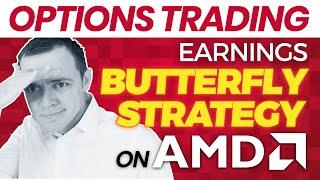 Options Strategy - Butterfly Earnings Strategy on AMD