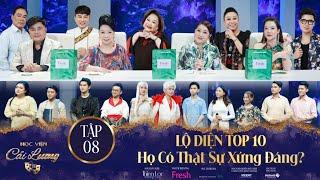 Học Viện Cải Lương | Tập 08- Lộ Diện Top 10 - họ có thật sự xứng đáng?