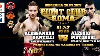 Alessio Pistonesi vs Alessandro Santilli  - Fight Cub Roma 2.017 | 26-06-2017