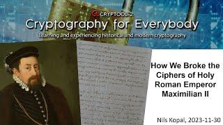 How We Broke the Ciphers of Holy Roman Emperor Maximilian II