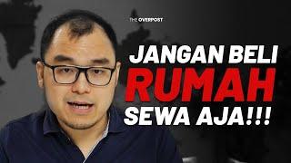 Alasan Kenapa SEWA RUMAH lebih Menguntungkan dari pada BELI!!!