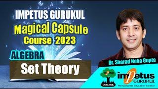 Set theory for NIMCET  | ALGEBRA | Magical Capsule Course - 06 | Impetus Gurukul