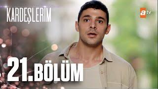 Kardeşlerim 21. Bölüm @atvturkiye