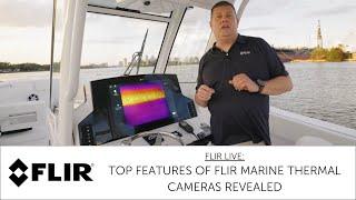 FLIR Live: Top Features of Our Marine Thermal Cameras Revealed