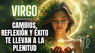  ¡VIRGO!  CAMBIOS, REFLEXIÓN Y ÉXITO TE LLEVAN A LA PLENITUD 