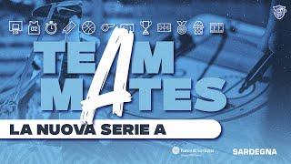 TEAMMATES | LA NUOVA SERIE A