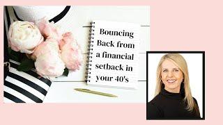 Bouncing back from a financial setback in your 40s