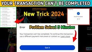 Your Transaction Can't Be Completed Problem Solved  | How To Purchase Bgmi Uc 2024