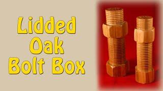 Lidded Oak Bolt Box - Episode 116