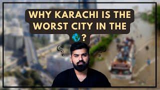 Why Karachi is the fifth worst city ??