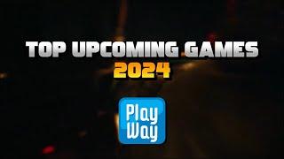 TOP UPCOMING GAMES from PlayWay in 2024!