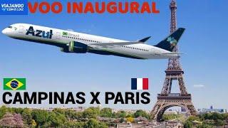 VOO INAUGURAL DA AZUL PARA PARIS - CERIMÔNIA - TOUR PELO AVIÃO - VIAGEM VCP X ORY COM O A350-900