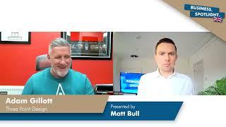 Business Spotlight Interview with Adam Gillott - Presented by Matt Bull