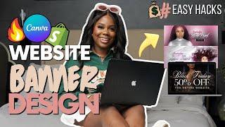 HOW TO DESIGN PROFESSIONAL LOOKING WEBSITE BANNERS ON YOUR OWN | QUICK CANVA + SHOPIFY HACKS