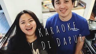 Vlog #32 | KARAOKE-AN DI DAPUR! 