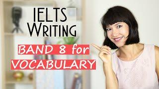 IELTS Writing | 7 Steps to a Band 8 for Your VOCABULARY