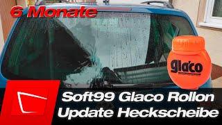 Scheibenversiegelung nach 6 Monaten auf Heckscheibe - Soft99 Glaco Rollon Update