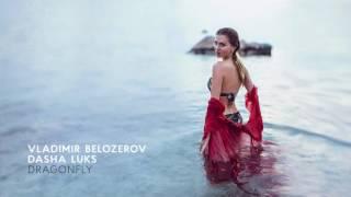 Vladimir Belozerov - Dragonfly (feat  Dasha Luks)