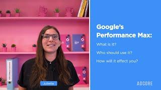 Google Ads Performance Max - Everything You Need to Know