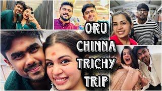 Oru Chinna Trichy Trip | Diya Krishna | Aswin Ganesh