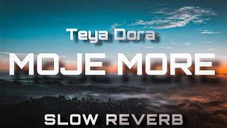 Teya Dora _( Moje More - Lyrics) ( English Lyrics ) Slow+Reverb