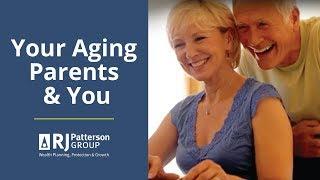 Your Aging Parents & You  | RJ Patterson Group